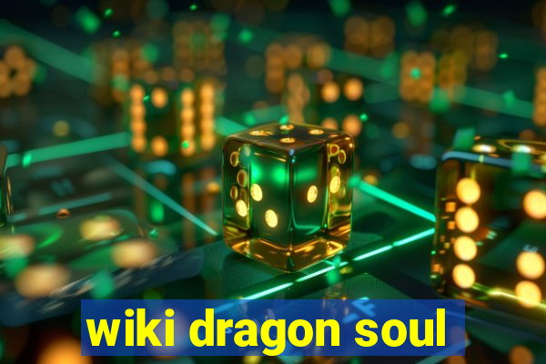 wiki dragon soul